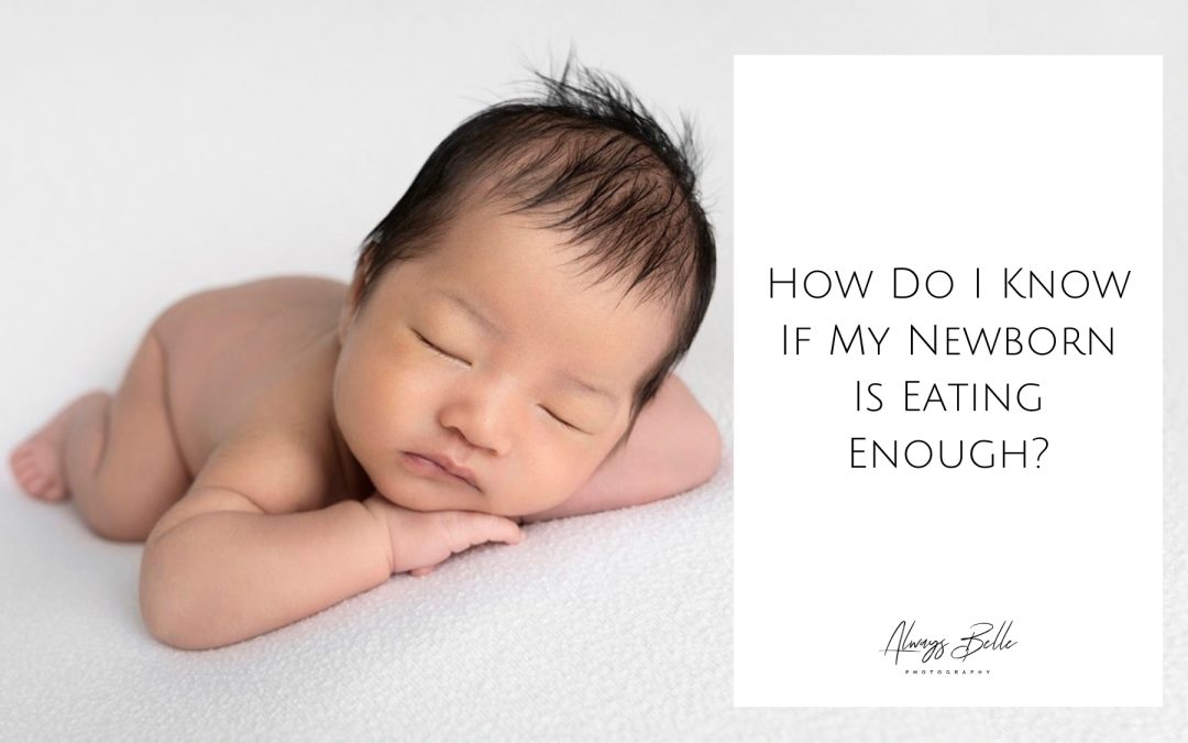 How Do I Know If My Newborn Is Eating Enough?